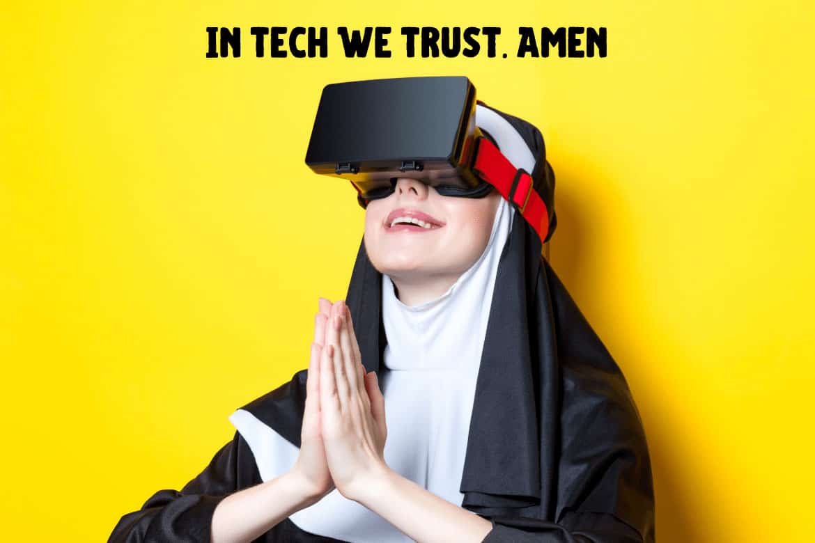 אמונה עיוורת בטכנולוגיה